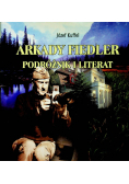 Arkady Fiedler podróżnik i literat