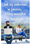 Jak się zakochać w facecie który mieszka w krzakach