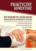 Praktyczny komentarz do Dekretu ogólnego Konferencji Episkopatu Polski o przeprowadzaniu rozmów kanoniczno duszpasterskich z narzeczonymi przed zawarciem małżeństwa kanonicznego