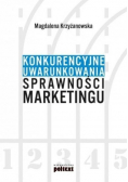 Konkurencyjne uwarunkowania sprawności marketingu