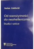 Od starożytności do neohellenizmu Studia i szkice