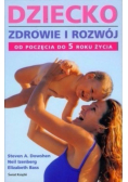 Dziecko Zdrowie i rozwój od początku do 5 roku życia