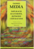 Nowe Media Implikacje kulturowe językowe i edukacyjne