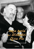 Moje życie w bliskości Ojca Pio tajemny dziennik