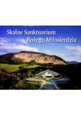 Skalne Sanktuarium Bożego Miłosierdzia