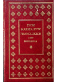 Życie marszałków Francuzkich z czasów Napoleona reprint z 1841 r.