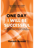 One Day, I Will Be Successful