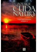 Polskie cuda natury Najpiękniejsze miejsca