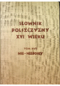Słownik Polszczyzny XVI wieku Tom XVII