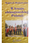 W kręgu chicagowskiej Polonii