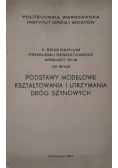 Podstawy modelowe kształtowania i utrzymania dróg szynowych