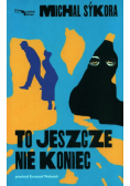 To jeszcze nie koniec