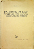 Dwadzieścia lat badań wyższej czynności nerwowej zachowania się zwierząt