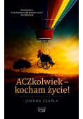 ACZkolwiek Kocham życie