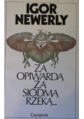 Za opiwardą siódma rzeka