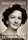 Pamiątkowe rupiecie Biografia Wisławy Szymborskiej