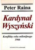 Kardynał Wyszyński Konflikty roku milenijnego 1966
