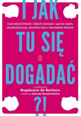 I jak tu się dogadać