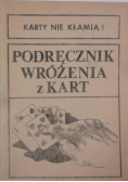 Karty nie kłamią Podręcznik wróżenia z kart