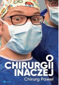 O chirurgii inaczej
