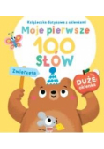 Moje pierwsze 100 słów. Zwierzęta