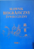 Słownik biograficzny Żywiecczyzny Tom I