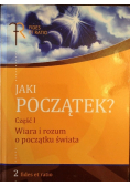 Jaki początek część 1 Wiara i rozum o początku świata