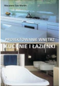 Projektowanie wnętrz: kuchnie i łazienki