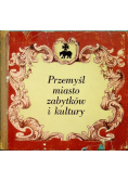 Przemyśl miasto zabytków i kultury