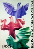 Kronika miasta Szczecina 1985