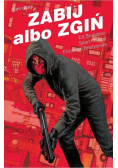 Zabij albo zgiń T.2