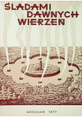 Śladami dawnych wierzeń
