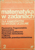Matematyka w zadaniach dla kandydatów na wyższe uczelnie tom 2