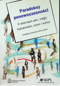 Paradoksy ponowoczesności O starciach płci religii tożsamości norm i kultur