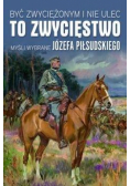 Być zwyciężonym i nie ulec to zwycięstwo