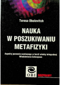 Nauka w poszukiwaniu metafizyki