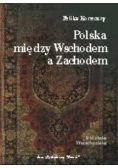 Polska między Wschodem  a Zachodem