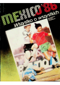 Mexico 86 Wszystko o wszystkich
