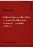Społeczeństwo wielkopolskie w procesie kształtowania tożsamości regionalnej