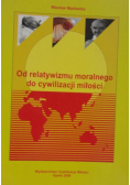 Od relatywizmu moralnego do cywilizacji miłości