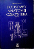 Podstawy anatomii człowieka tom I