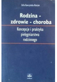Rodzina zdrowie choroba Koncepcje i praktyka pielęgniarstwa rodzinnego