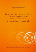 Funkcjonalna ocena wzroku i proces wspomagania rozwoju widzenia u dzieci słabo widzących