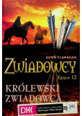 Zwiadowcy Księga 12 Królewski zwiadowca