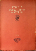 Studia do dziejów Wawelu Tom I