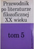 Przewodnik po literaturze filozoficznej XX wieku tom V