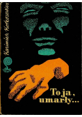 To ja umarły