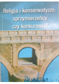Mazurkiewicz Piotr (red.) - Religia i konserwatyzm: sprzymierzeńcy czy konkurenci?