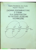 Zadania egzaminacyjne z chemii dla kandydatów na wyższe uczelnie techniczne