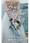 Zawsze tylko Ty